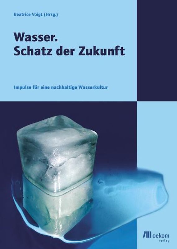 Wasser. Schatz der Zukunft