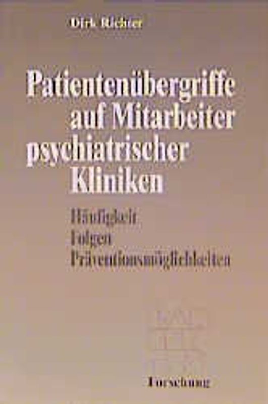 Patientenübergriffe auf Mitarbeiter psychiatrischer Kliniken