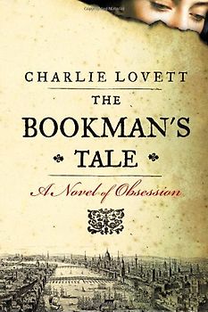 The Bookman's Tale: A Novel of Obsession