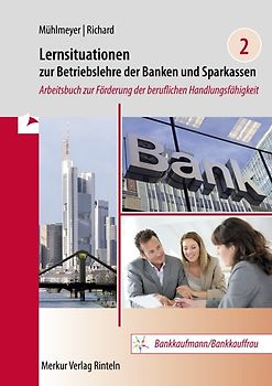 Lernsituationen zur Betriebslehre der Banken und Sparkassen Band 2