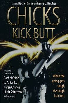 Chicks Kick Butt - Rachel Caine