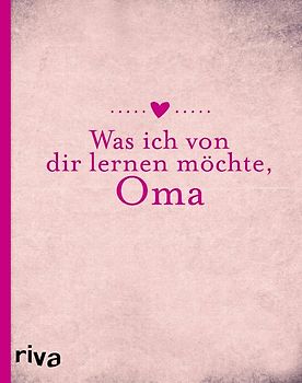 Was ich von dir für mein Leben lernen möchte, Oma