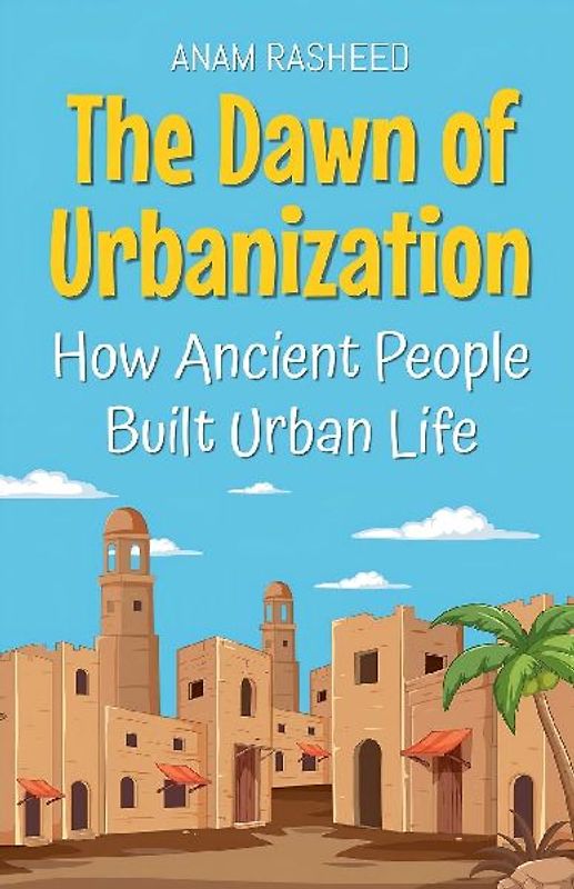 The Dawn of Urbanization