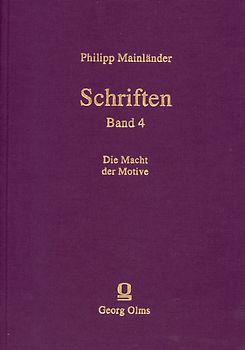 Schriften Bd. 4 / Die Macht der Motive