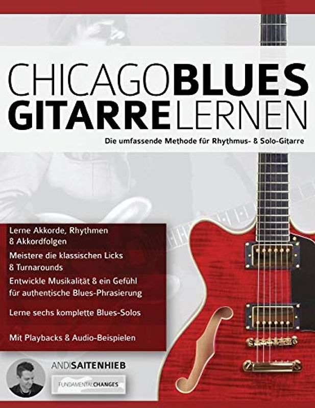 Chicago Blues Gitarre Lernen: Die umfassende Methode für Rhythmus- & Solo-Gitarre (Blues-Gitarre spielen lernen)