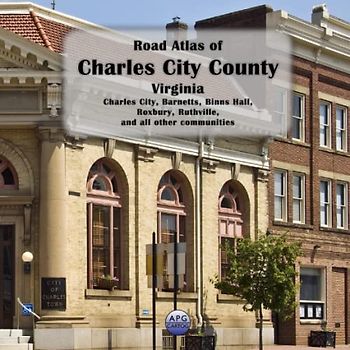 Road Atlas of Charles City County, Virginia: Charles City, Barnetts, Binns Hall, Roxbury, Ruthville, and all other communities