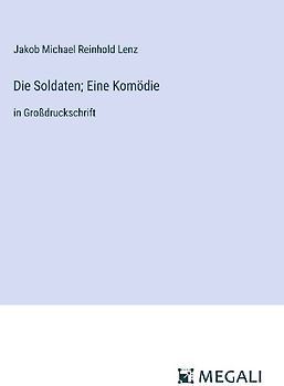 Die Soldaten; Eine Komödie