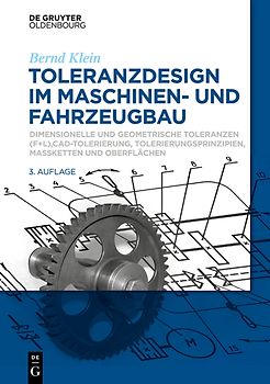 Toleranzdesign im Maschinen- und Fahrzeugbau