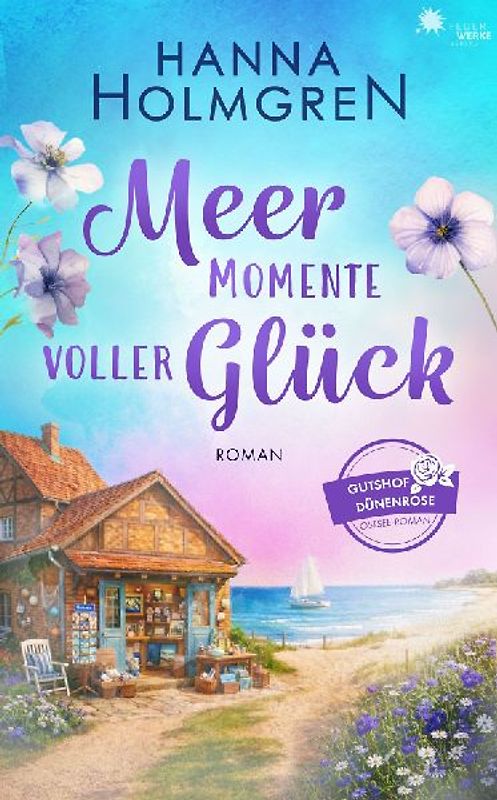 Meermomente voller Glück (Gutshof Dünenrose: Ostsee - Roman 2)