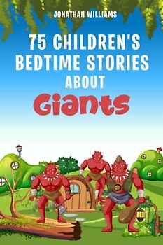 75 Children's Bedtime Stories about Giants