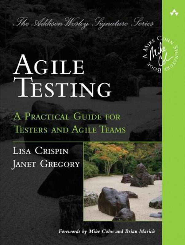 Agile Testing: A Practical Guide for Testers and Agile Teams (Addison-Wesley Signature) - Lisa Crispin
