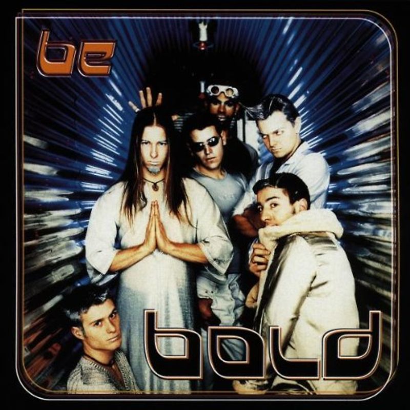 Be - Bold