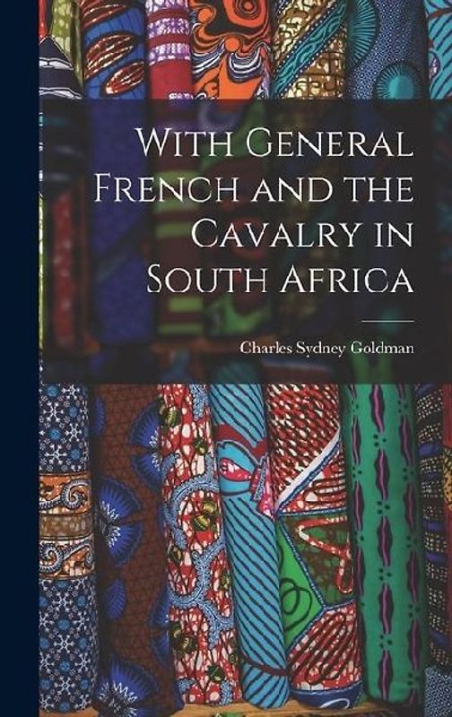 With General French and the Cavalry in South Africa