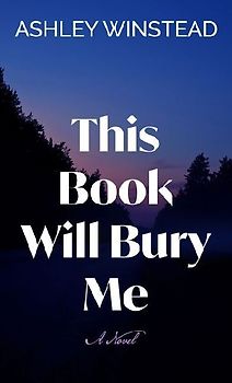 This Book Will Bury Me