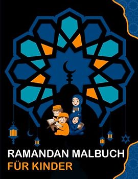 Ramadan Malbuch für Kinder: +100 islamische Zeichnungen zum Ausmalen für muslimische Kinder