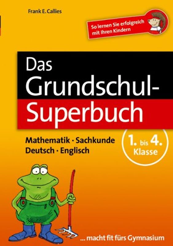 Das Grundschul-Superbuch: Mathematik, Sachkunde, Deutsch, Englisch - Frank E. Callies