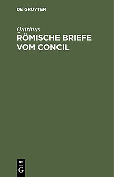 Römische Briefe vom Concil