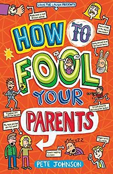 How to Fool Your Parents