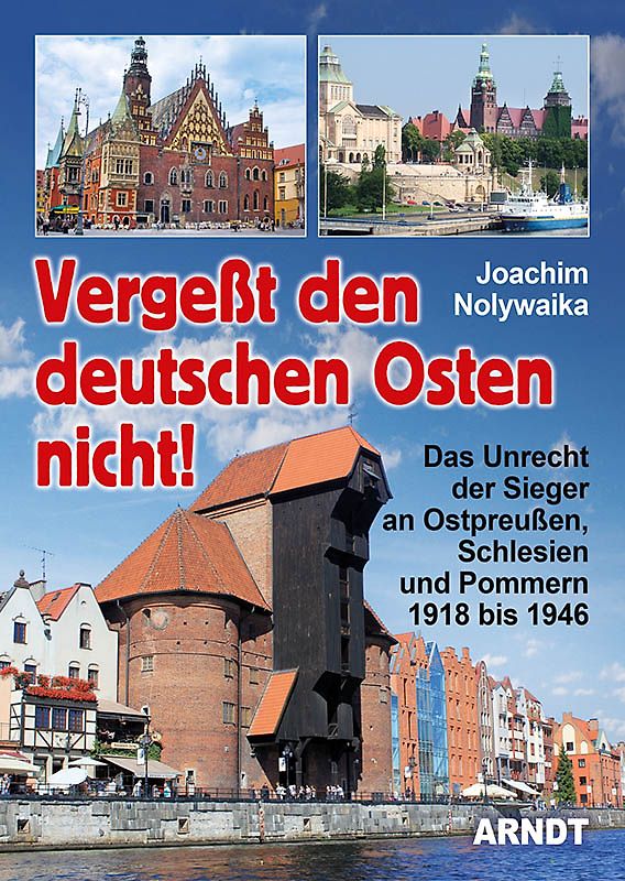 Vergeßt den Deutschen Osten nicht!