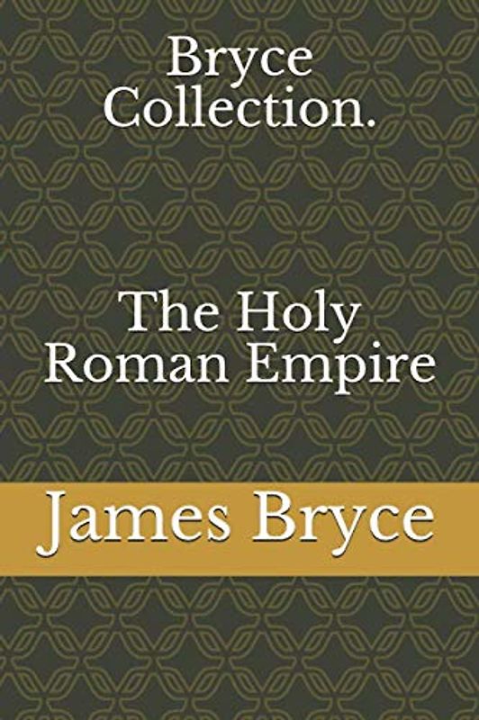 Bryce Collection. The Holy Roman Empire