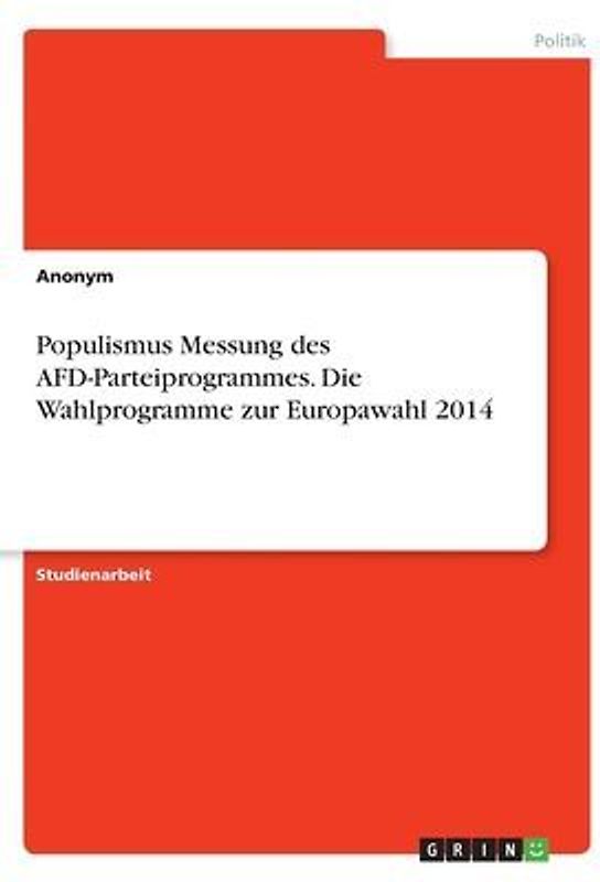 Populismus Messung des AFD-Parteiprogrammes. Die Wahlprogramme zur Europawahl 2014