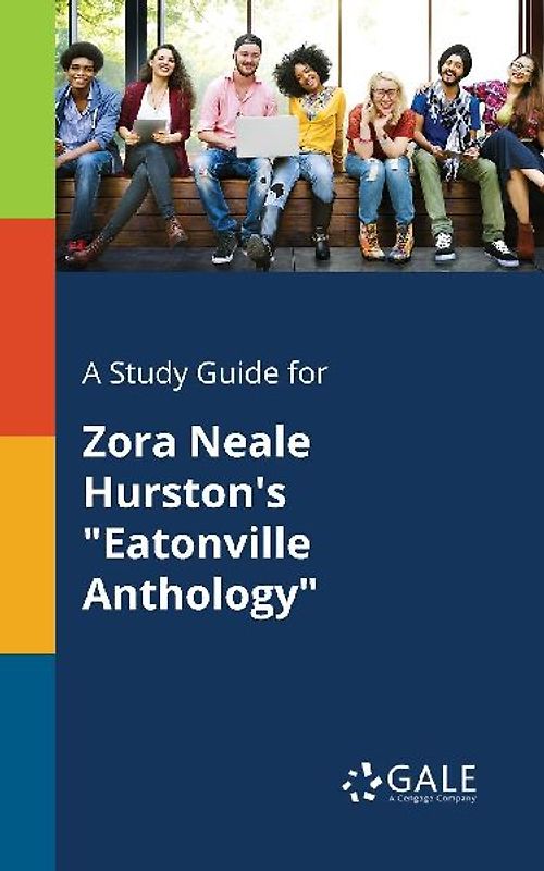 A Study Guide for Zora Neale Hurston's "Eatonville Anthology"