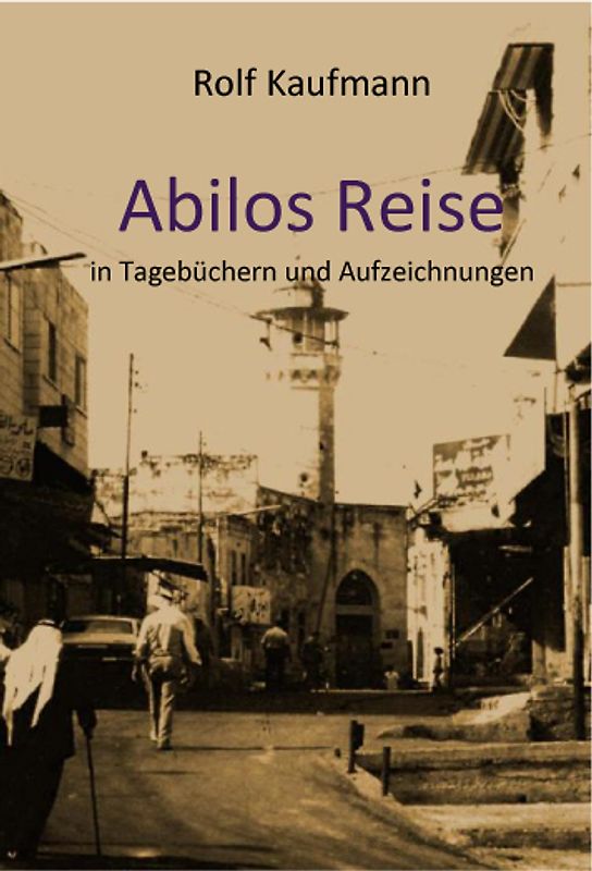 Abilos Reise in Tagebüchern und Aufzeichnungen