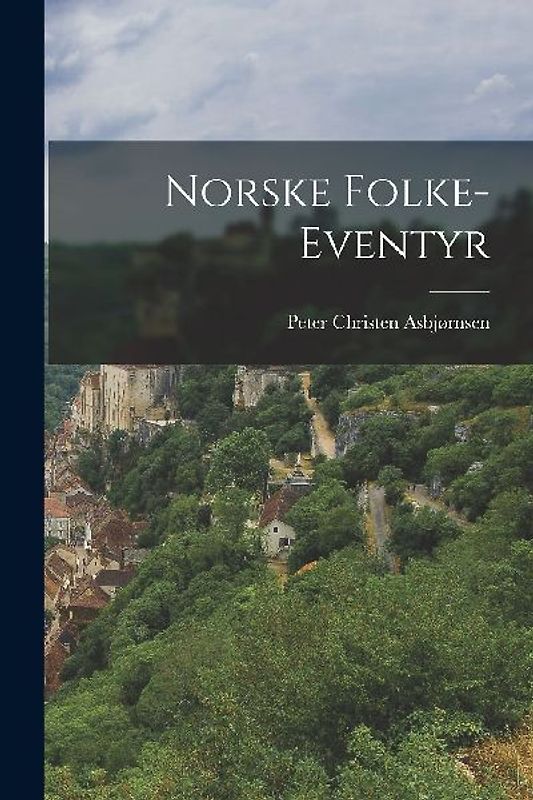 Norske Folke-Eventyr