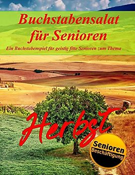Buchstabensalat für Senioren: Thema Herbst (Kurzzeitaktivierung für Senioren / Seniorenbeschäftigung, Band 6)