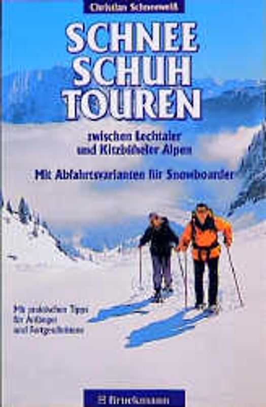 Schneeschuhtouren. Die schönsten Routen zwischen Bodensee und Dachstein