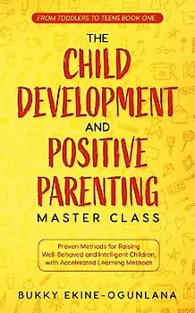 The Child Development and Positive Parenting Master Class