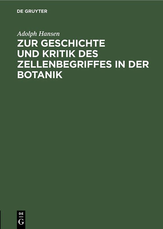 Zur Geschichte und Kritik des Zellenbegriffes in der Botanik