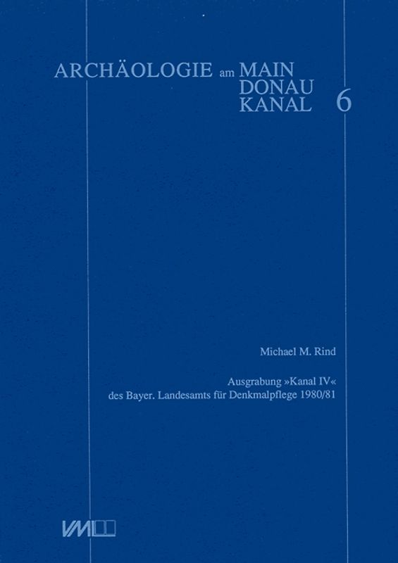 Ausgrabungen "Kanal IV" des Bayerischen Landesamts für Denkmalpflege 1980/81