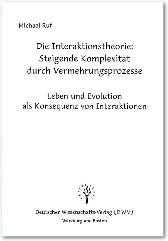 Die Interaktionstheorie: Steigende Komplexität durch Vermehrungsprozesse