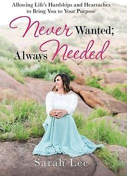 Never Wanted; Always Needed