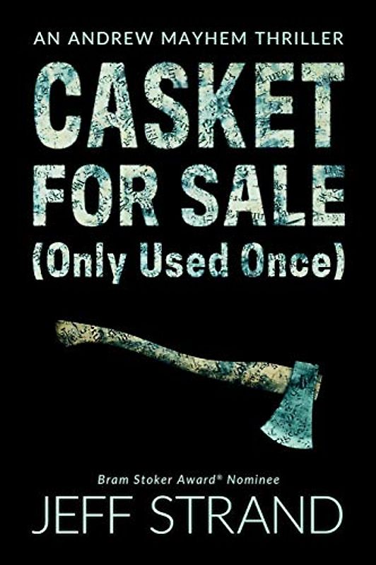 Casket For Sale (Only Used Once) (An Andrew Mayhem Thriller, Band 3)