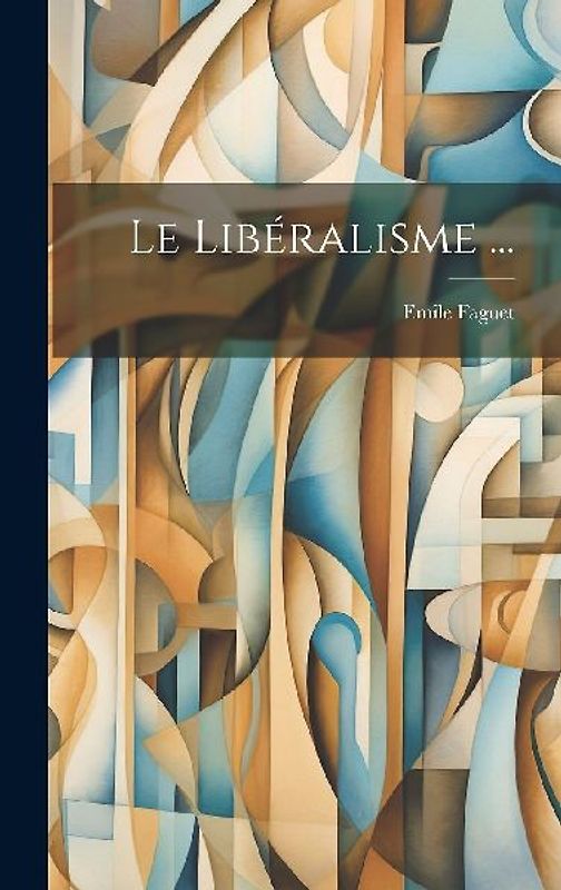 Le Libéralisme ...