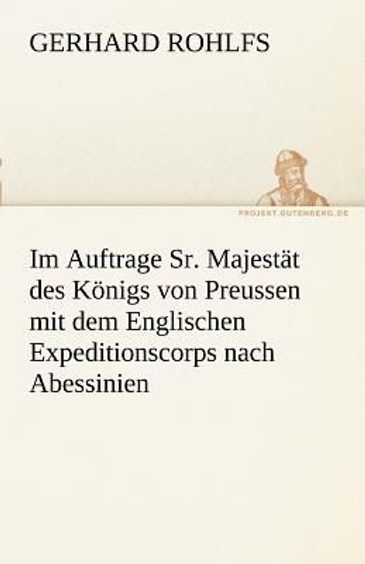 Im Auftrage Sr. Majestät des Königs von Preussen mit dem Englischen Expeditionscorps nach Abessinien