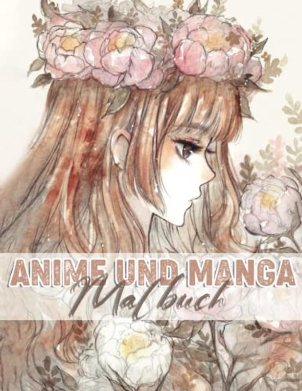 Anime Und Manga Malbuch: Für Anime-Liebhaber Erstaunliche 30 Malseiten Anime und Manga-Charaktere | Schöne Shojo und Josei Illustrationen, Niedliche ... Wunderschöne Farbseiten