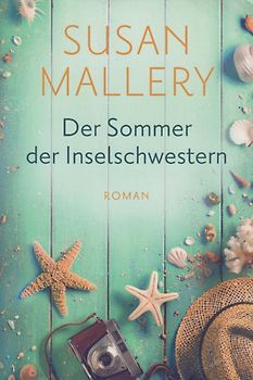 Der Sommer der Inselschwestern - Susan Mallery [Taschenbuch]