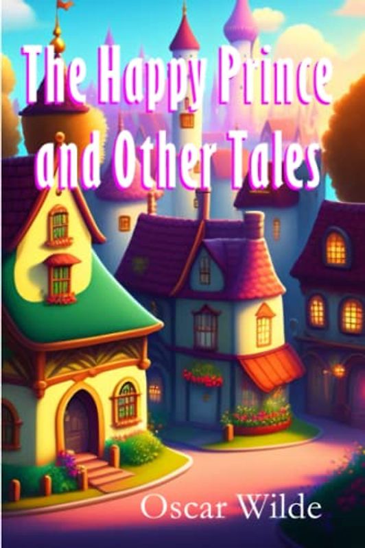 The Happy Prince and Other Tales