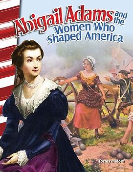 Abigail Adams and the Women Who Shaped America