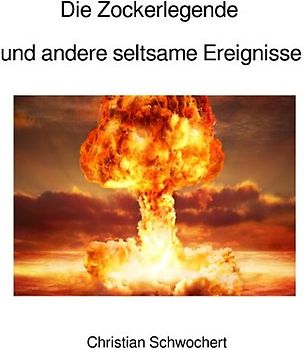 Die Zockerlegende und andere seltsame Ereignisse