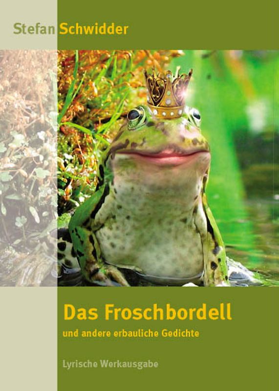 Das Froschbordell und andere erbauliche Gedichte