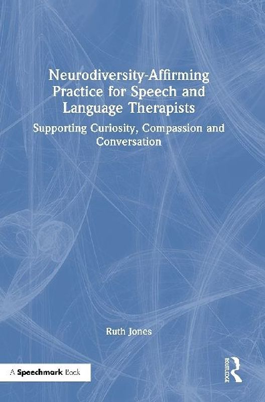Neurodiversity-Affirming Practice for Speech and Language Therapists