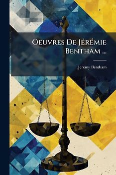 Oeuvres De JÃ(c)rÃ(c)mie Bentham ...