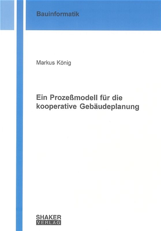 Ein Prozeßmodell für die kooperative Gebäudeplanung