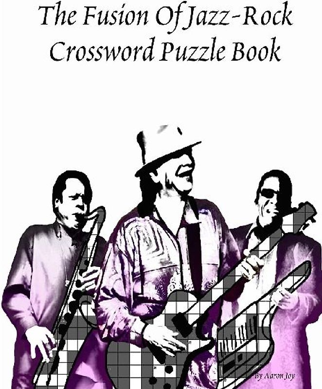 The Fusion Of Jazz-Rock Crossword Puzzle Book