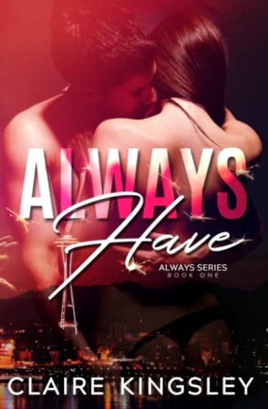 Always Have: A Bad Boy Romance (The Always Series)