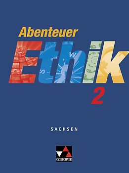 Abenteuer Ethik – Sachsen / Abenteuer Ethik Sachsen 2